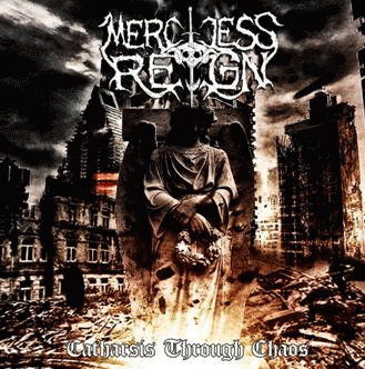 Merciless Reign : Catharsis Through Chaos